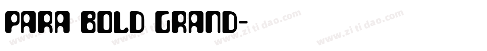 Para Bold Grand字体转换